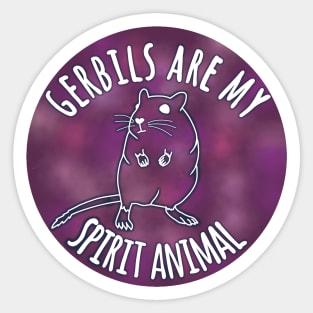 Gerbils are my spirit animal Sticker